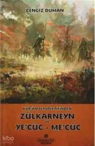 Kur`an Perspektifinden Zülkarneyn ve Ye`cuc - Me`cuc