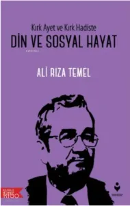 Din Ve Sosyal Hayat ;Kırık Ayet Ve Kırk Hadiste