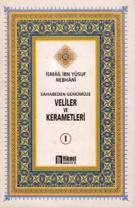 Sahabeden Günümüze Veliler ve Kerametleri 1. Cilt