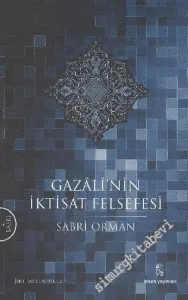 Gazali'nin İktisat Felsefesi -         2013