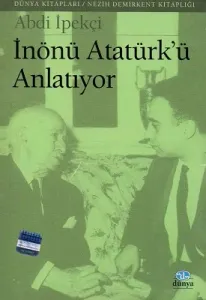 İnönü Atatürk'ü Anlatıyor Nezih Demirkent Kitaplığı