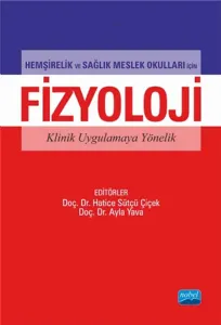 Hemşirelik Ve Sağlık Meslek Okulları İçin Fizyoloji; Klinik Uygulamaya Yönelik