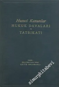 Hukuk Davaları ve Tatbikatı: Hususi Kanunlar -