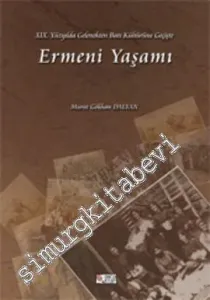 19. Yüzyılda Gelenekten Batı Kültürüne Geçişte Ermeni Yaşamı -