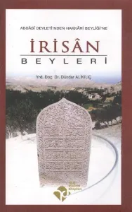 İrisân Beyleri; Abbâsî Devletinden Hakkâri Beyliğine