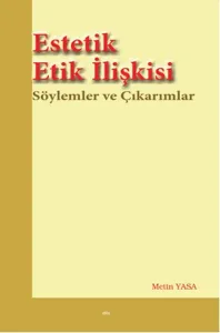 Estetik Etik İlişkisi; Söylemler ve Çıkarımlar