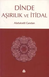 Dinde Aşırılık ve İtidal