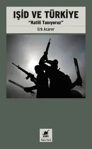 Işid ve Türkiye; Katili Tanıyoruz