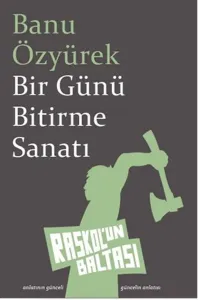 Raskolun Baltası-Bir Günü Bitirme Sanatı