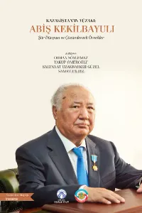 Kazakistan'ın Yüzakı: Abiş Kekilbayulı ;Şiir Dünyası ve  Çözümlemeli Örnekler