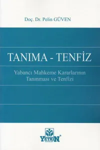 Tanıma- Tenfiz (Yabancı Mahkeme Kararlarının Tanınması ve Tenfizi