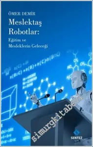 Meslektaş Robotlar : Eğitim ve Mesleklerin Geleceği -         2022