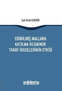 Edinilmiş Mallara Katılma Rejiminde Taraf İradelerinin Etkisi