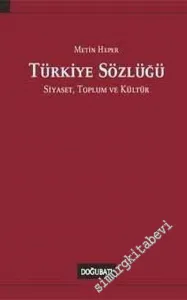 Türkiye Sözlüğü: Siyaset Toplum ve Kültür CİLTLİ -        2006