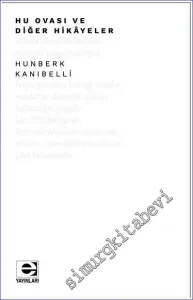 Hu Ovası Ve Diğer Hikayeler -         2023