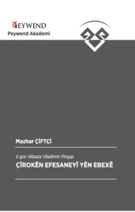ÇÎROKÊN EFSANEYî YÊN EBEXÊ