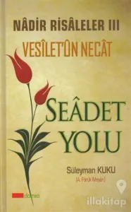 Seadet Yolu - Vesilet'ün Necat Nadir Risaleler 3 (Ciltli)