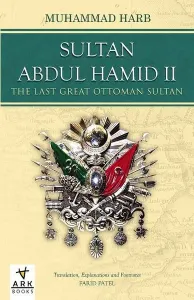 Sultan Abdul Hamid II - The Last Great Ottoman Sultan -
