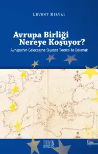 AVRUPA BİRLİĞİ NEREYE KOŞUYOR?