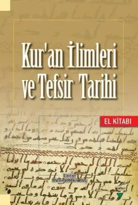 Kur'an İlimleri Ve Tefsir Tarihi El Kitabı