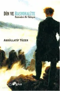 Din ve Rasyonalite; Postmodern Bir Yaklaşım