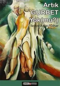 Artık Gurbet Yok (mu?); There Is No More a Place Far From Home (Is There?)