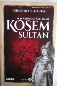 Kadınlar Saltanatı Kösem Sultan