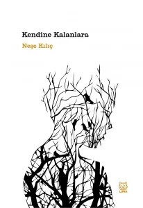 Kendine Kalanlara