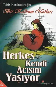 Bir Kadının Notları Herkes Kendi Acısını Yaşıyor