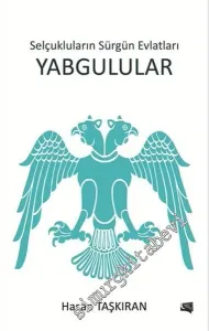 Selçukluların Sürgün Evlatları Yabgulular -        2016