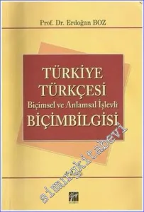 Türkiye Türkçesi Biçimsel ve Anlamsal İşlevli Biçim Bilgisi -