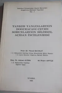 Tanker Yangınlarının Doğuracağı Çevre Sorunlrının Bilimsel Açıdan İncelenmesi