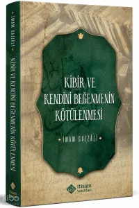 Kibir ve Kendini Beğenmenin Kötülenmesi