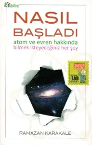 Nasıl Başladı - Atom ve Evren Hakkında Bilmek İsteyeceğiniz Her Şey