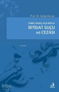 Farklı Bakış Açılarıyla İrtidat Suçu ve Cezası