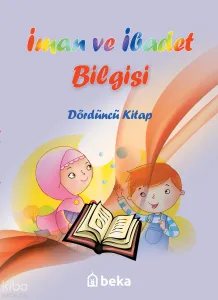 İman ve İbadet Bilgisi : Dördüncü Kitap