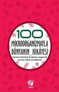 100 Mikroorganizmayla Dünyanın Hikâyesi