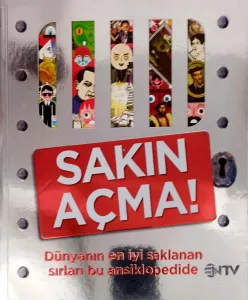 Sakın Açma - Do Not Open / Dünyanın En İyi Saklanan Sırları Bu Ansiklopedide  (Ciltli)
