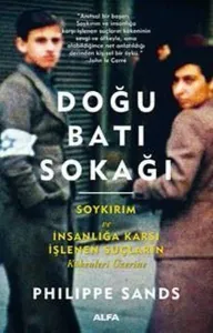 Doğu Batı Sokağı; Soykırım ve İnsanlığa Karşı İşlenen Suçların Kökenleri Üzerine