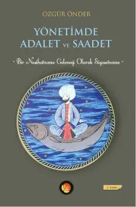 Yönetimde Adalet ve Saadet; Bir Nasihatname Geleneği Olarak Siyasetname