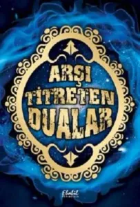 Arşı Titreten Dualar