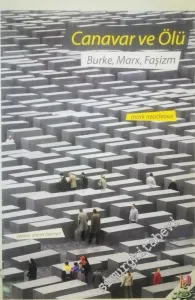 Canavar ve Ölü: Burke, Marx, Faşizm -         2015