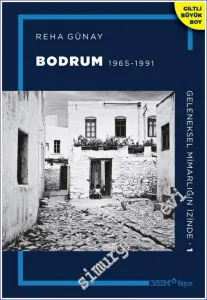 Bodrum 1965 - 1991:  Geleneksel Mimarlığın İzinde 1 (CİLTLİ - BÜYÜK BOY) -         2023