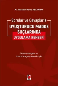 Uyuşturucu Madde Suçlarında Uygulama Rehberi
