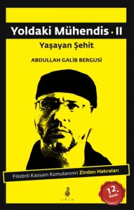 Yoldaki Mühendis 2 Yaşayan Şehit; Filistinli Kassam Komutanının Zindan Hatıraları