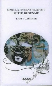Sembolik Formlar Felsefesi 2: Mitik Düşünme -        2005