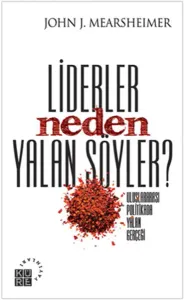 Lider Neden Yalan Söyler?; Uluslararası Politikada Yalan Gerçeği