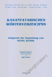 Kasantatarisches Wörterverzeichnis : Aufgrund Der Sammlung Von Ignac Kunos -        1999