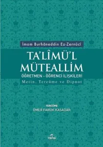 Talimü'l Müteallim - Öğrenci-Öğretmen İlişkileri; Metin, Tercüme ve Dipnot