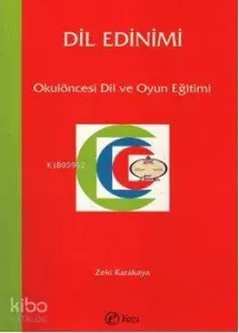 Dil Edinimi; Okulöncesi Dil ve Oyun Eğitimi
